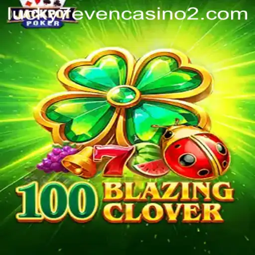 Discover the Thrills of 100BlazingClover: A Comprehensive Guide